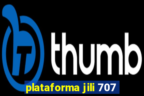 plataforma jili 707